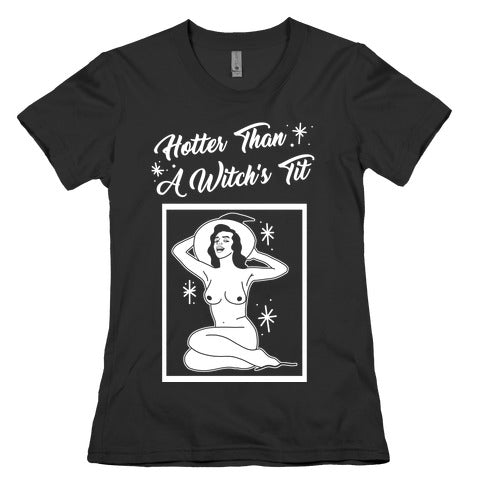 Hotter Than A Witch's Tit Women's Cotton Tee