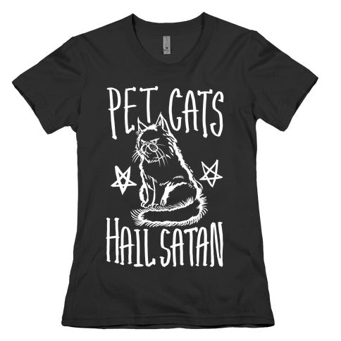 Pet Cats. Hail Satan Women's Cotton Tee