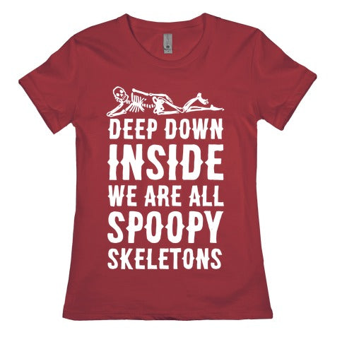 Deep Down Inside We Are All Spoopy Skeletons Women's Cotton Tee