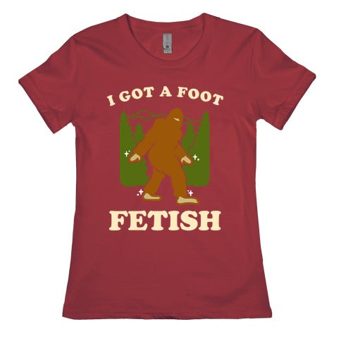 I Got a Foot Fetish Women's Cotton Tee