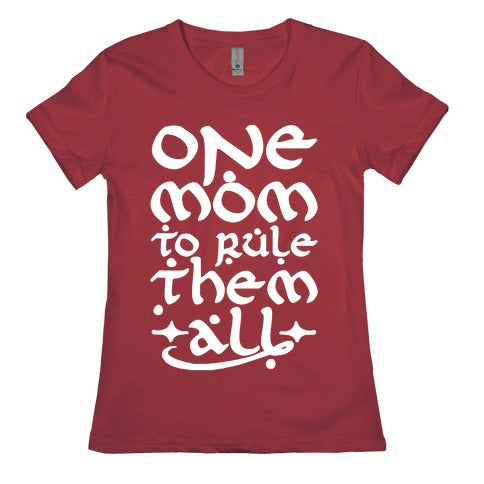 One Mom To Rule Them All Women's Cotton Tee