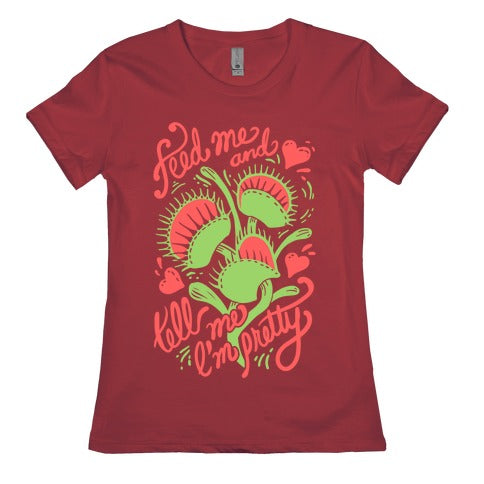 Venus Fly Trap: Feed Me And Tell Me I'm Pretty Women's Cotton Tee