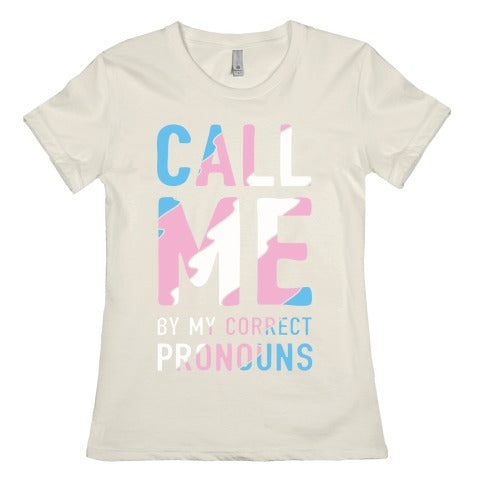 Call Me By My Correct Pronouns Women's Cotton Tee