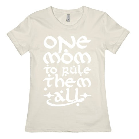 One Mom To Rule Them All Women's Cotton Tee