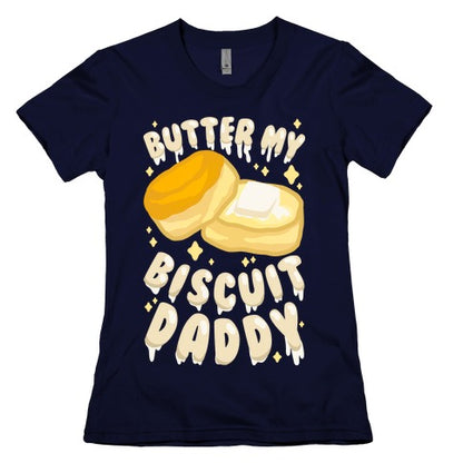 Butter My Biscuit Daddy Women's Cotton Tee