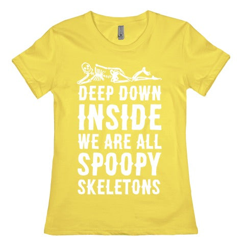 Deep Down Inside We Are All Spoopy Skeletons Women's Cotton Tee