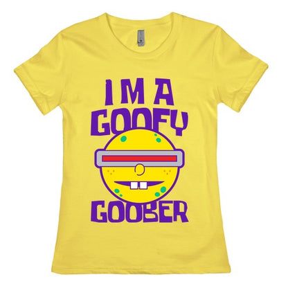 I'm a Goofy Goober Women's Cotton Tee