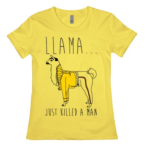 Llama Just Killed A Man Parody Women's Cotton Tee