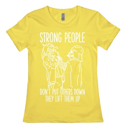 Strong People Don't Put Others Down Women's Cotton Tee