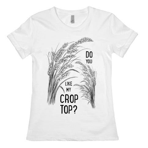 Do You Like My Crop Top? Women's Cotton Tee