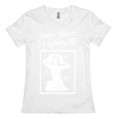 Hotter Than A Witch's Tit Women's Cotton Tee