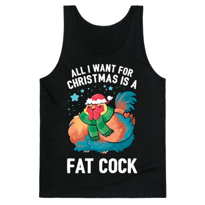 All I Want For Christmas Is A Fat Cock Tank Top