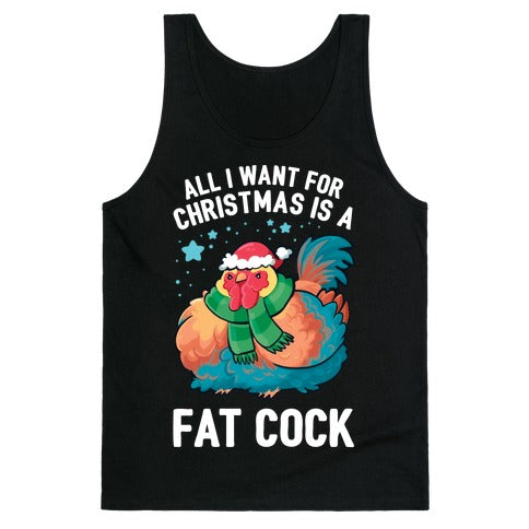 All I Want For Christmas Is A Fat Cock Tank Top