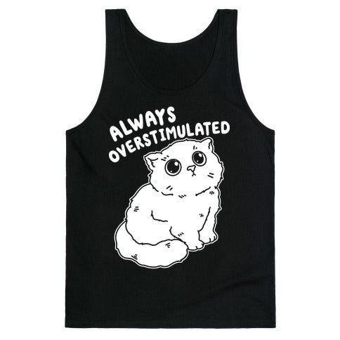 Always Overstimulated Cat Tank Top