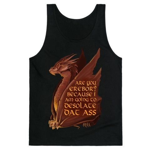 Are You Erebor? Because I Am Going to DESOLATE Dat Ass. Tank Top