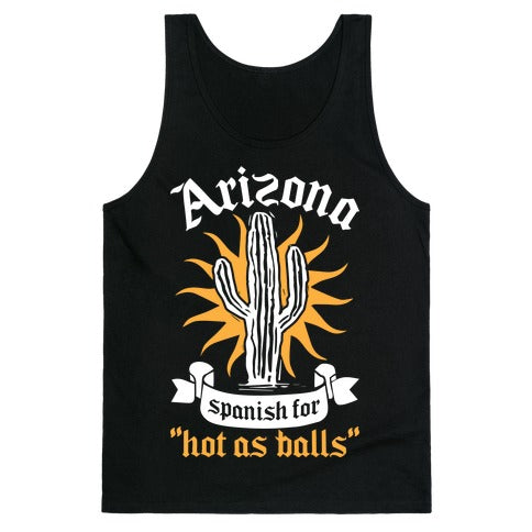Arizona - Spanish For Hot As Balls Tank Top