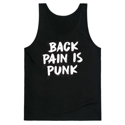 Back Pain Is Punk Tank Top