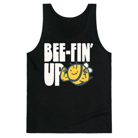 Bee-Fin' Up Bee Parody Tank Top