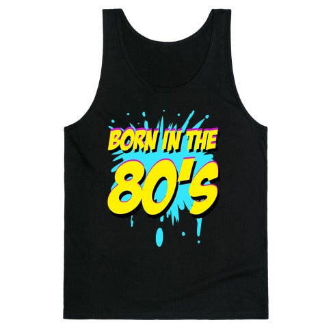 Born in the 80's Tank Top