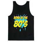 Born in the 80's Tank Top