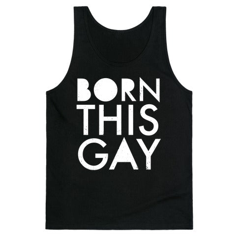 Born This Gay Tank Top