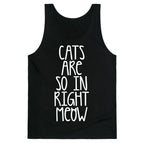 Cats Are So In Right Meow Tank Top