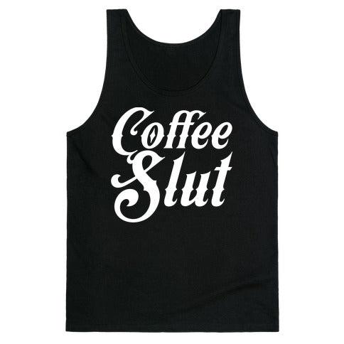 Coffee Slut Tank Top
