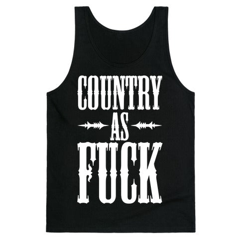 Country As Fuck Tank Top
