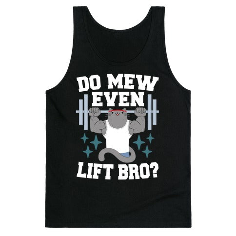 Do mew even lift, Bro?  Tank Top