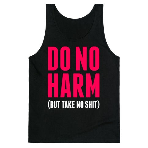 Do No Harm (But Take No Shit) Tank Top