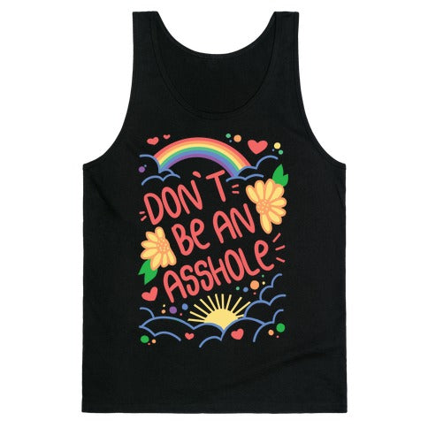 Don't Be An Asshole Tank Top