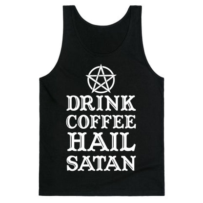 Drink Coffee, Hail Satan Tank Top