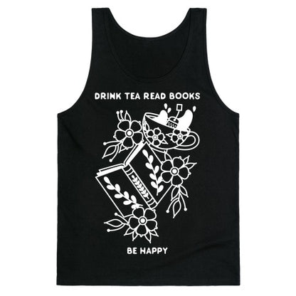 Drink Tea Read Books Be Happy Tank Top