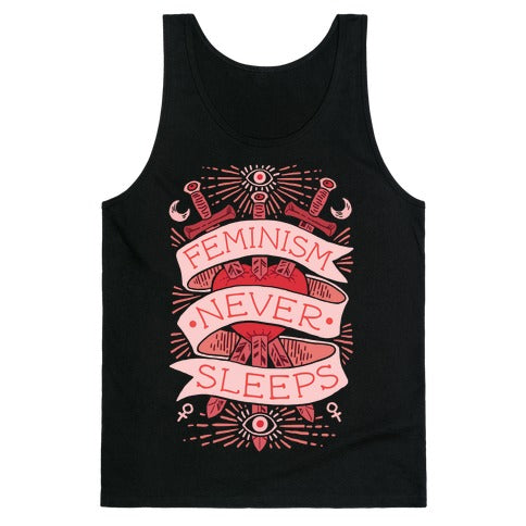 Feminism Never Sleeps Tank Top