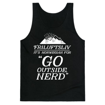 Friluftsliv: It's Norwegian For Go Outside, Nerd Tank Top