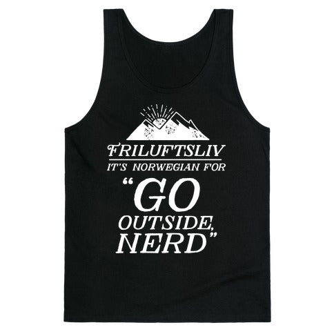 Friluftsliv: It's Norwegian For Go Outside, Nerd Tank Top