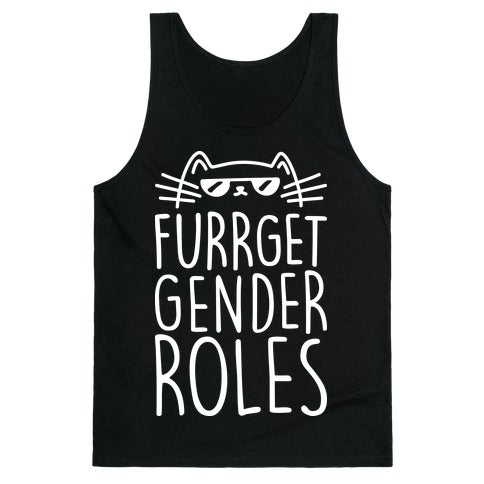 Furrget Gender Roles Tank Top