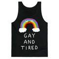 Gay And Tired Tank Top