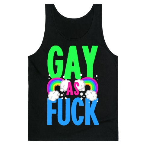 Gay as Fuck Tank Top