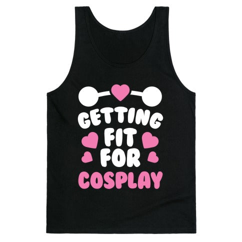 Getting Fit For Cosplay Tank Top