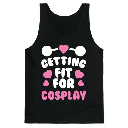 Getting Fit For Cosplay Tank Top