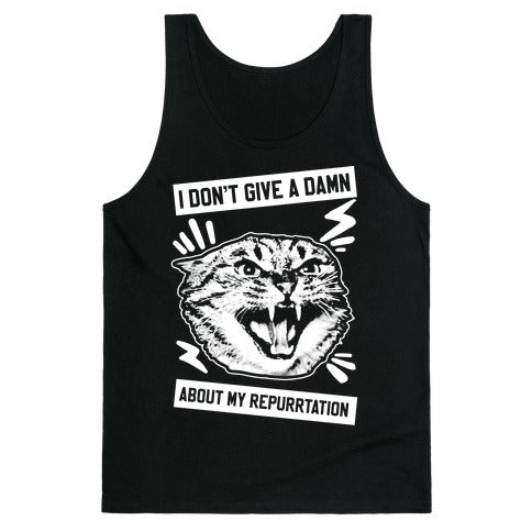 I Don't Give A Damn About My Repurrtation Tank Top