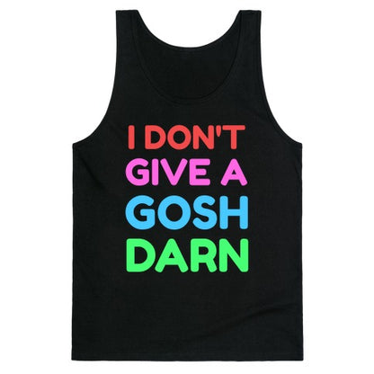 I Don't Give Gosh Darn Tank Top