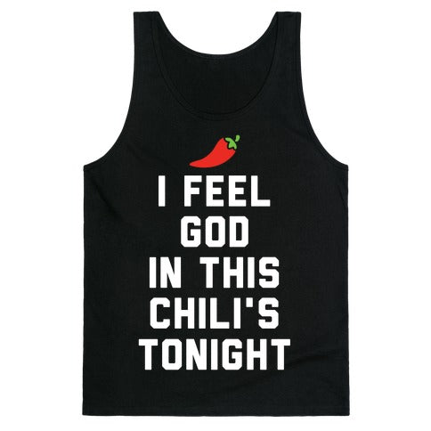 I Feel God In This Chili's Tonight Tank Top