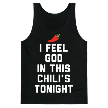 I Feel God In This Chili's Tonight Tank Top