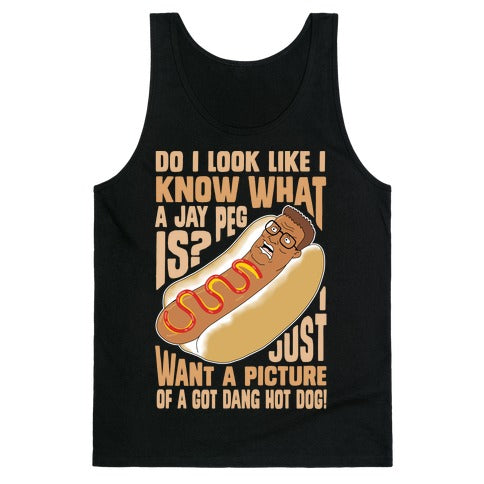 I Just Want A Picture of a Got Dang Hot dog!  Tank Top