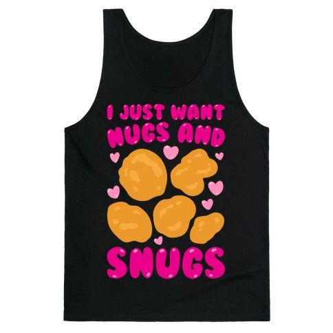 I Just Want Nugs and Snugs White Print Tank Top