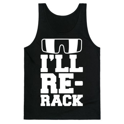 I'll Re-rack Parody Tank Top