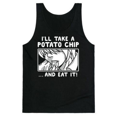 I'll Take a Potato Chip And Eat It Tank Top