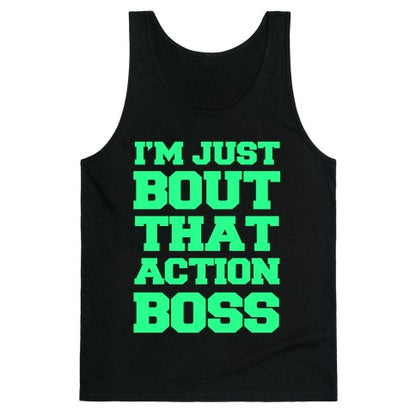 I'm Just Bout That Action Boss Tank Top
